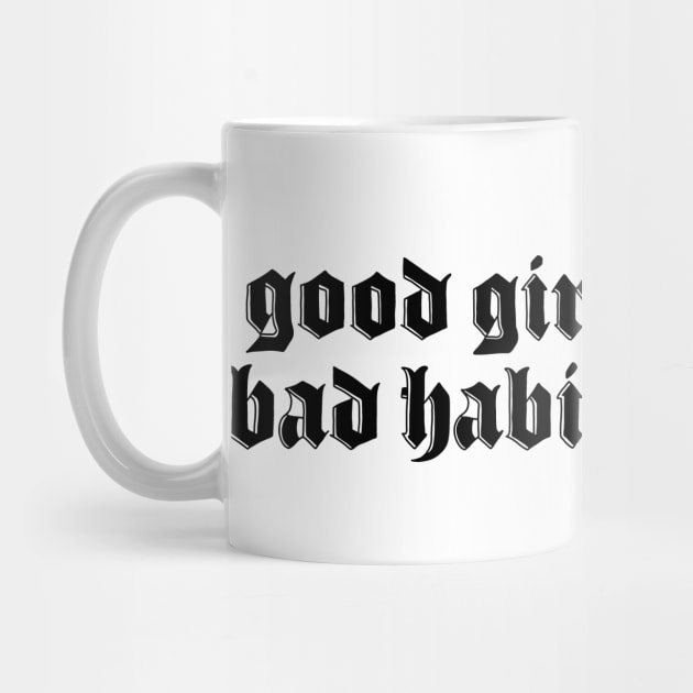 Good Girl Bad Habits by valentinahramov